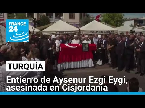 Aysenur Ezgi Eygi fue enterrada en Turquía como mártir tras ser asesinada en Cisjordania ocupada