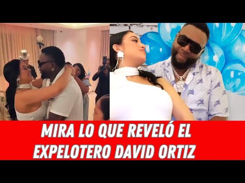 MIRA LO QUE REVELÓ EL EXPELOTERO DAVID ORTIZ