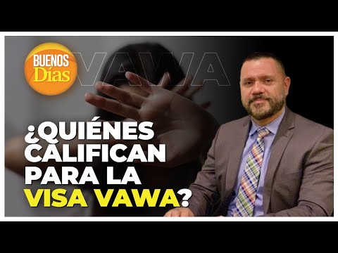 ¿Quiénes califican para la Visa VAWA? - Guillermo Nolivos