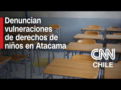 Defensoría de la Niñez denuncia vulneración de derechos de estudiantes en Atacama