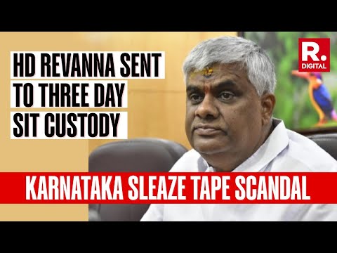 Hd Revanna Sent To Three Day SIT Custody In Karnataka Sleaze Tape Scandal | Republic TV Exclusive