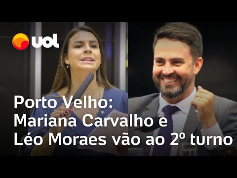 Resultado das eleições 2024: Mariana Carvalho e Léo Moraes vão ao 2º turno em Porto Velho (RO)