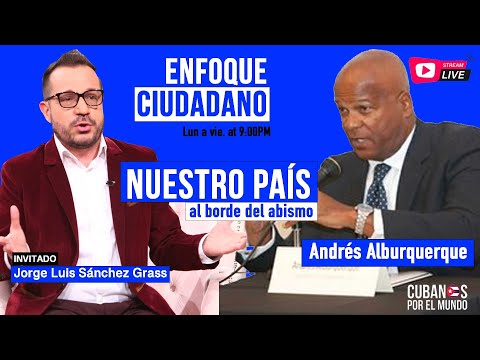 #EnVivo | #EnfoqueCiudadano con Andrés Alburquerque: Nuestro país al borde del abismo. Sánchez Grass