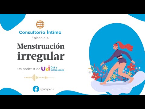 Trastornos de la menstruación irregular | Ep. 4 | América Televisión | Podcast de Útil e Interesante