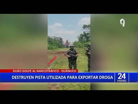 Huánuco: Destruyen pista de aterrizaje que era utilizada para exportar droga