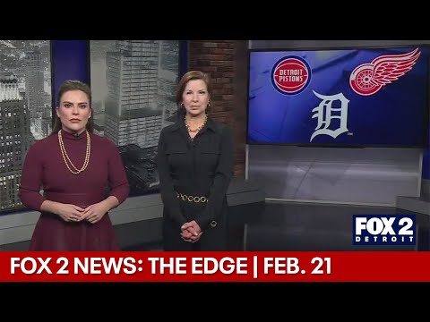 FOX 2 News: The Edge | FEB. 21