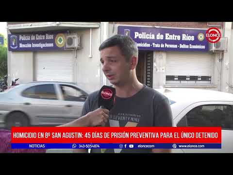 Homicidio en Bº San Agustin: 45 días de prisión preventiva para el único detenido