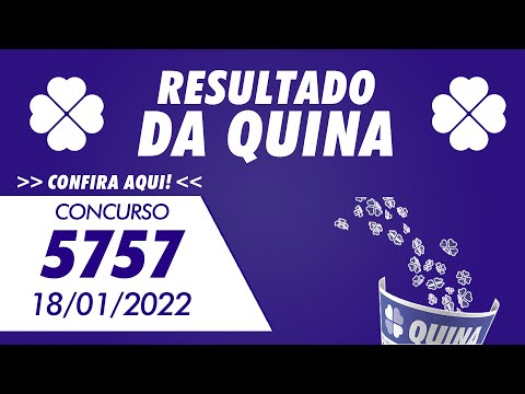 Resultado da Quina 5757– Quina de Hoje 18/01/2022