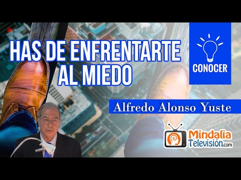 Has de enfrentarte al miedo, por Alfredo Alonso Yuste