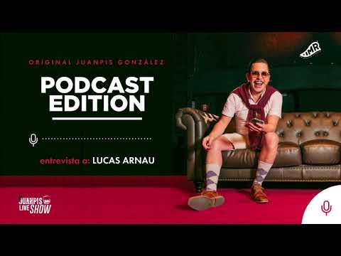 La inyección que le pegaron en Lima - Lucas Arnau - Juanpis Podcast Edition (Corte 7)