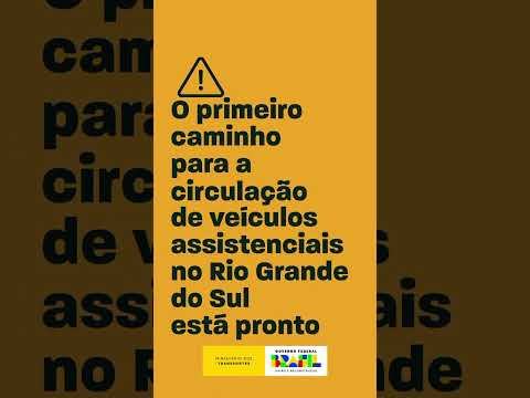 O PRIMEIRO CAMINHO PARA A CIRCULAÇÃO DE VEÍCULOS ASSISTENCIAIS NO RIO GRANDE DO SUL ESTÁ PRONTO