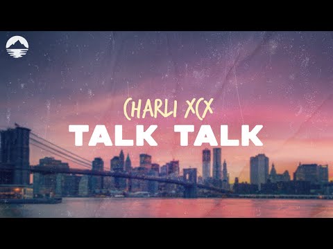 Charli XCX - Talk talk | Lyrics