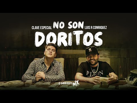 No Son Doritos - Clave Especial x Luis R Conriquez [ Letra / Lyric ]