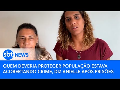 Caso Marielle: Quem deveria proteger população estava acobertando crime, diz Anielle após prisões
