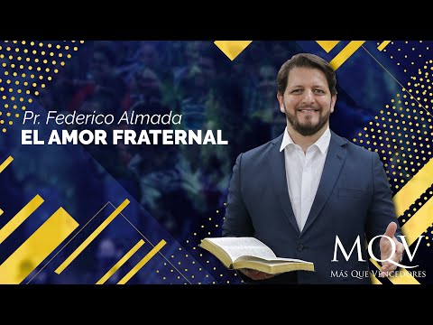 Prédica del pastor Federico Almada - El amor fraternal