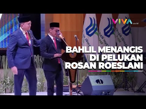 Bahlil 2 Kali Nangis Saat Serah Terima Jabatan Rosan, Ingat di Papua