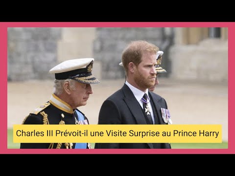 Charles III en Route pour une Visite Surprise au Prince Harry en Californie ?