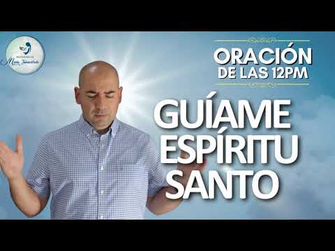 Guíame Espíritu Santo | Oración de las 12pm