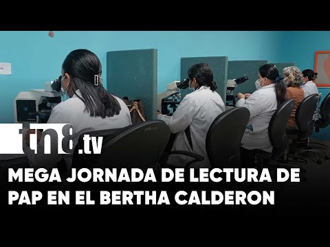Hospital Bertha Calderón realiza mega jornada de lectura de PAP - Nicaragua