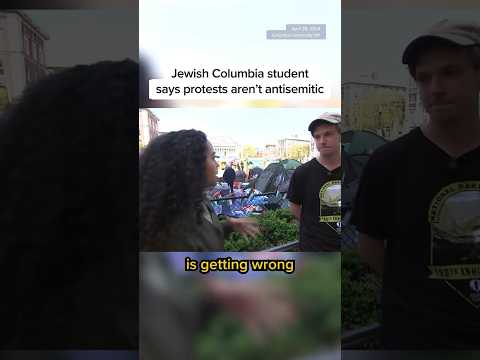 Jewish Columbia student says protests aren't antisemitic