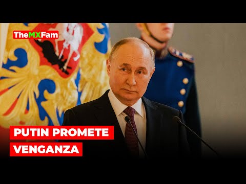 Putin Promete Castigo y Venganza por Atentado en Moscú | TheMXFam