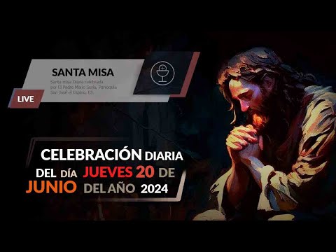 Santa Misa 20  de junio 2024