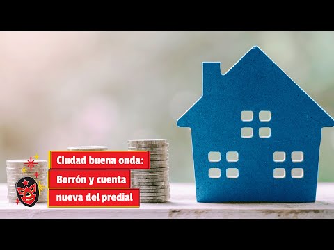 Ciudad buena onda: Borrón y cuenta nueva del predial