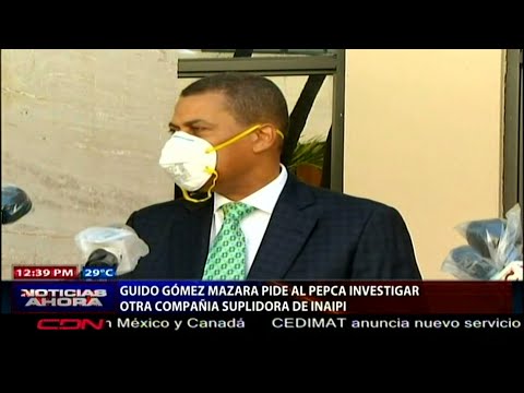 Guido Gómez Mazara pide al PEPCA investigar otra compañía suplidora de INAIPI