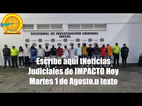 Noticias Judiciales de IMPACTO Hoy Lunes 31 de Julio.