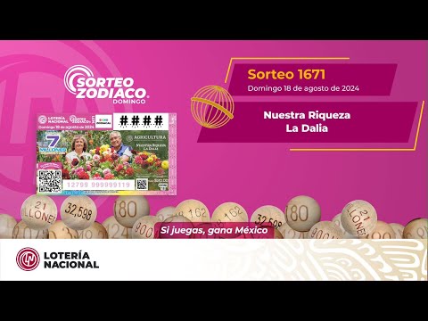 SORTEO ZODÍACO No. 1671: Nuestra Riqueza La Dalia.