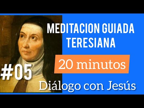 #05-Meditacion guiada teresiana: Presencia-Mirada-Diálogo con Jesús ( duración 20 minutos)