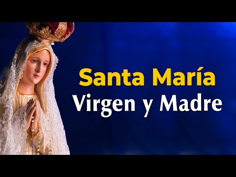 Santa María Madre de Dios.  María Virgen y Madre. #1deenero