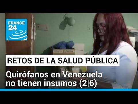 Venezuela: pacientes deben llevar insumos médicos por desabastecimiento a quirófanos (2/6)