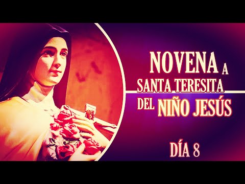 NOVENA A SANTA TERESITA DÍA 8