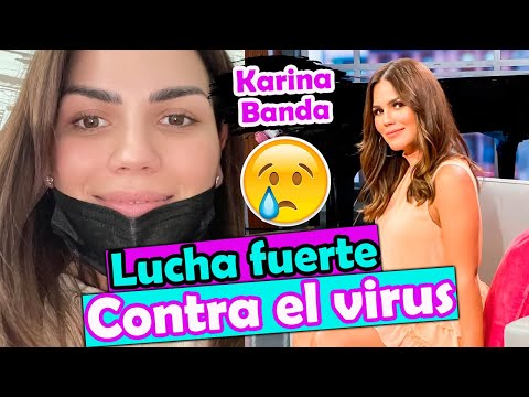 ?Karina Banda LUCHA fuertemente contra el VIRUS