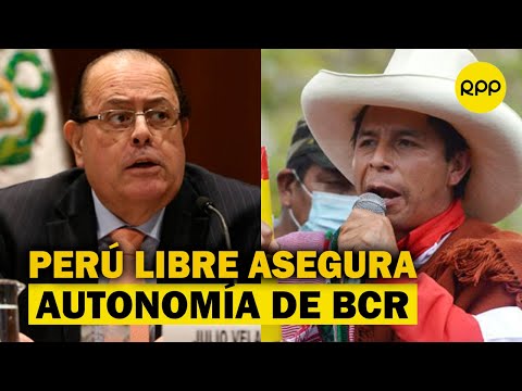 Perú Libre asegura autonomía del BCR: “Mensaje reduce medidas dañinas para la economía”