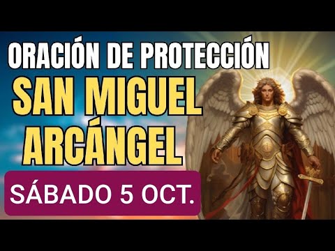 ORACIÓN A SAN MIGUEL ARCÁNGEL.  SÁBADO 5 DE OCTUBRE DE 2024