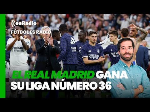 Fútbol es Radio: EL Real Madrid gana su Liga número 36