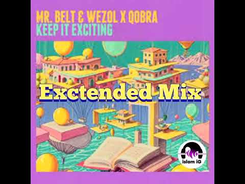 Keep It Exciting - Mr. Belt & Wezol (Extended Mix)