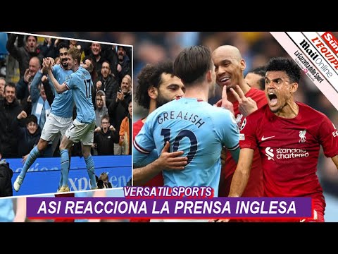 ASI REACCIONA PRENSA INGLESA a DERROTA del LIVERPOOL vs MANCHESTER CITY