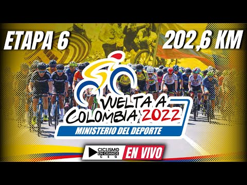 ??#ENVIVO hoy   Etapa 6 - VUELTA COLOMBIA 2022  ?