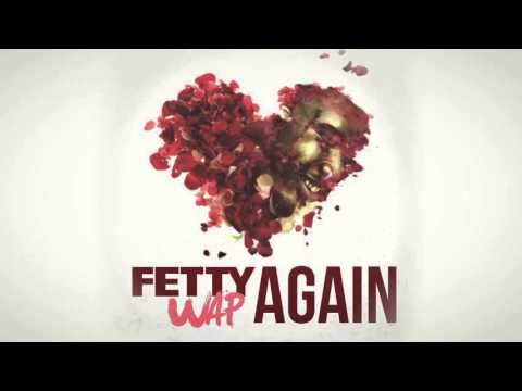 Fetty Wap - Again (Official Audio)