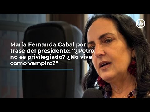 María Fernanda Cabal por frase del presidente: “¿Petro no es privilegiado? ¿No vive como vampiro?”