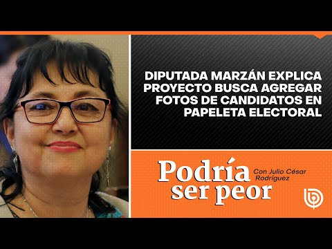 Diputada Marzán explica proyecto busca agregar fotos de candidatos en papeleta electoral