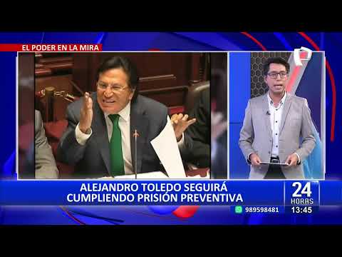 24 Horas | Alejandro Toledo seguirá en prisión preventiva