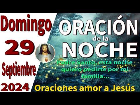 oración de la noche de hoy Domingo 29 de Septiembre de 2024 - Juan 15:10