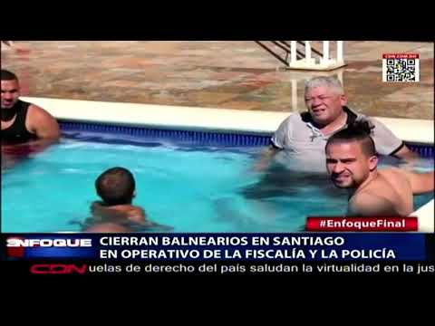Cierran balnearios en Santiago en operativo de la Fiscalía y la Policía