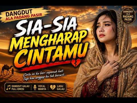 SIA-SIA MENGHARAP CINTAMU 🌙 Dangdut Mix Arab Padang Pasir Paling Syahdu 2026