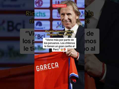 Ricardo GARECA se pronuncia sobre la RIVALIDAD PERÚ VS. CHILE #shorts #lr