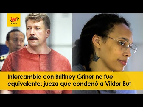 Intercambio con Griner no fue equivalente: jueza que condenó al ruso Viktor But